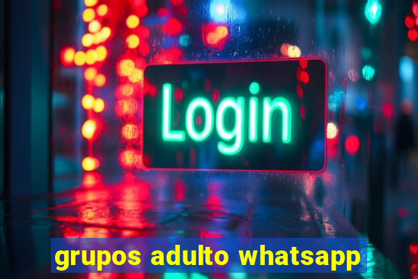 grupos adulto whatsapp