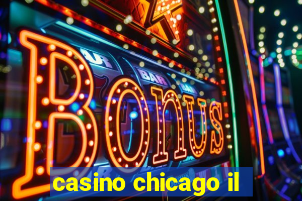 casino chicago il