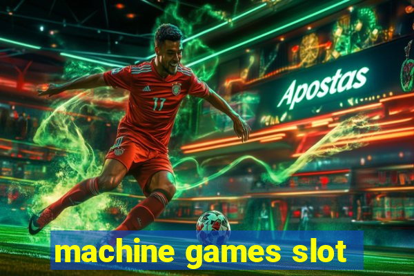 machine games slot