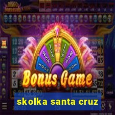 skolka santa cruz