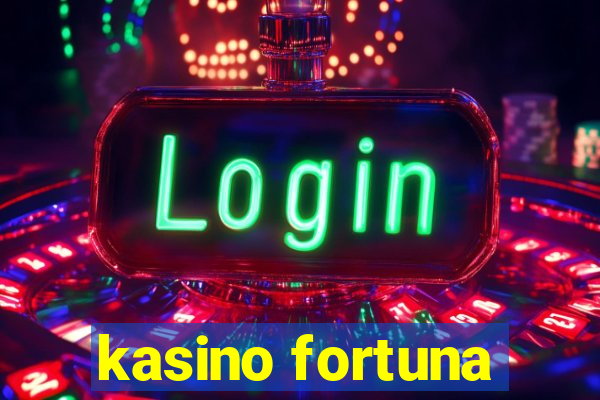 kasino fortuna