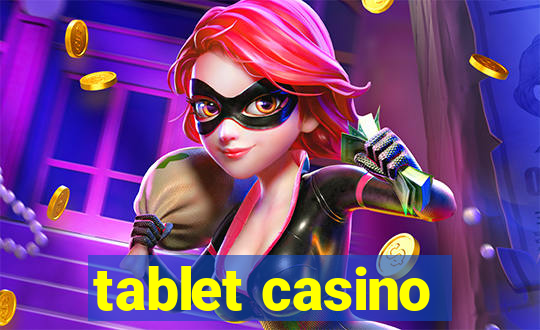 tablet casino