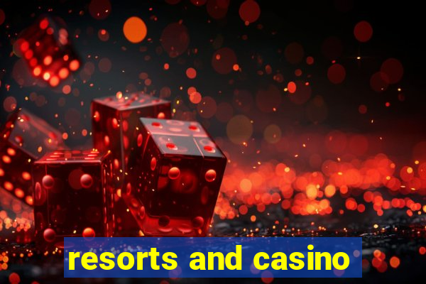 resorts and casino