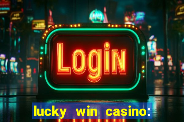 lucky win casino: vegas slots