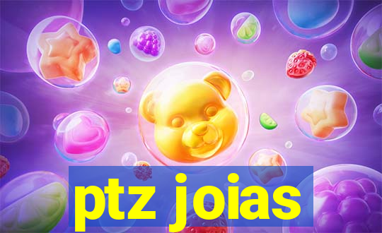 ptz joias