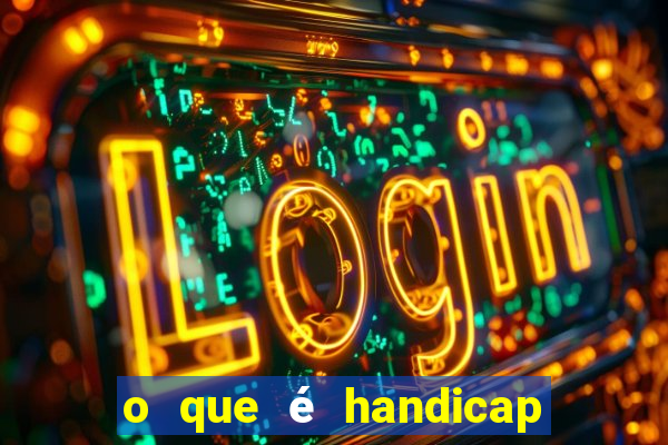 o que é handicap - 1.5