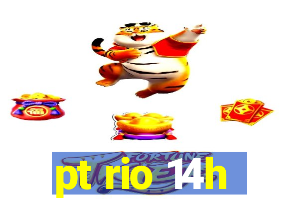 pt rio 14h