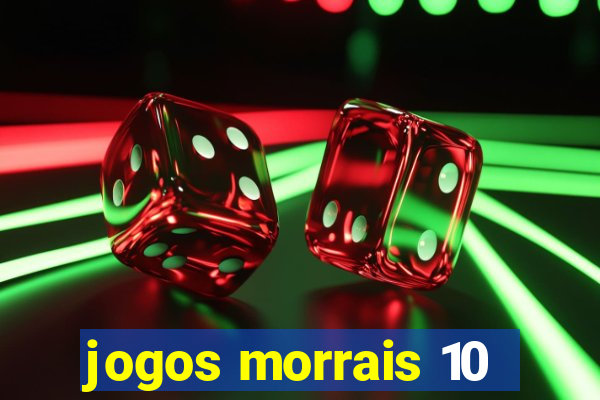 jogos morrais 10