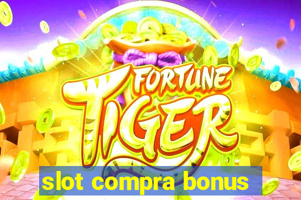 slot compra bonus