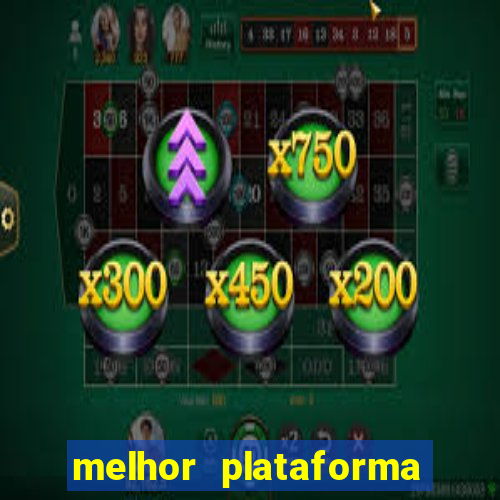 melhor plataforma jogo tigre