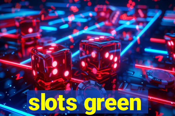 slots green