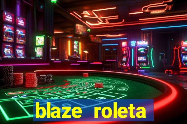 blaze roleta apostas online