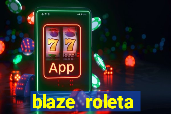 blaze roleta apostas online