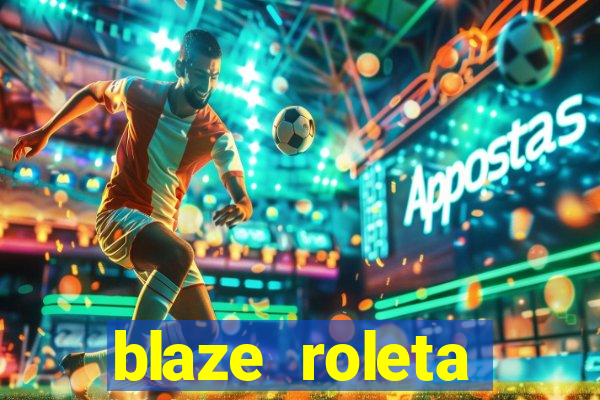 blaze roleta apostas online