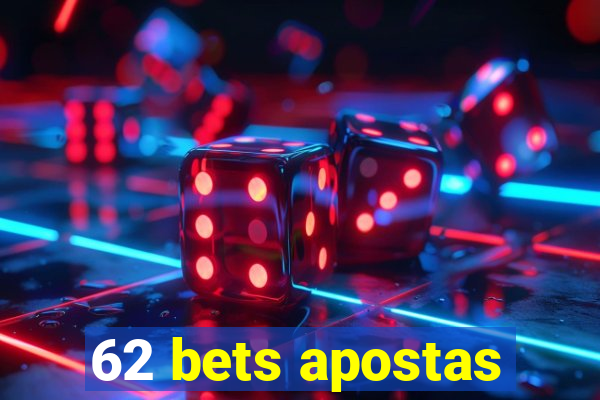 62 bets apostas