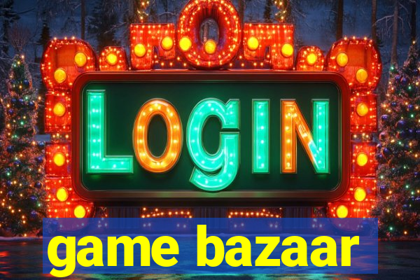 game bazaar