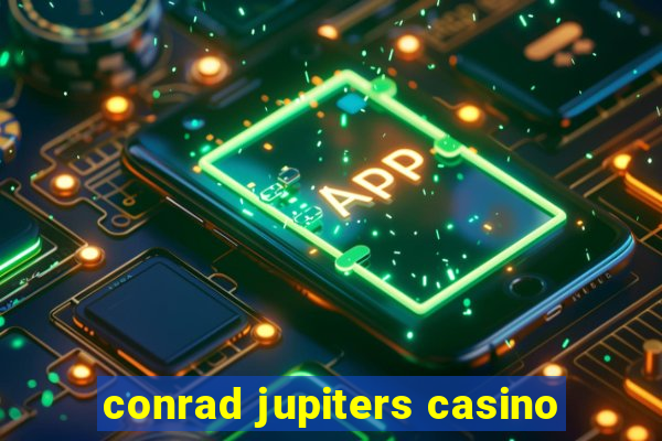 conrad jupiters casino