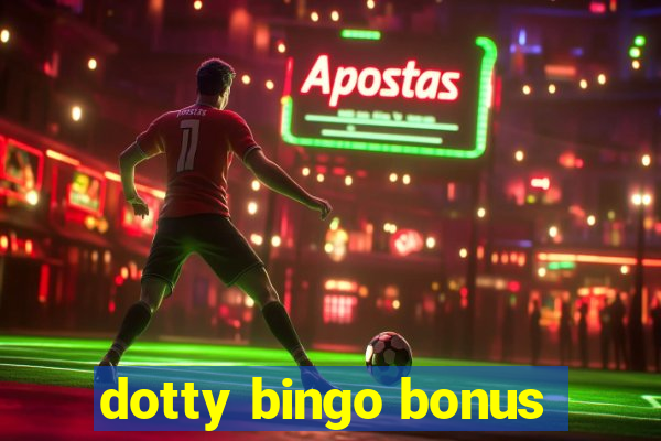 dotty bingo bonus