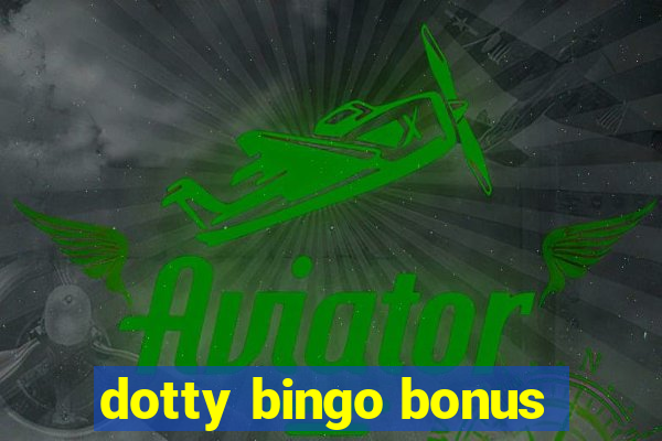 dotty bingo bonus