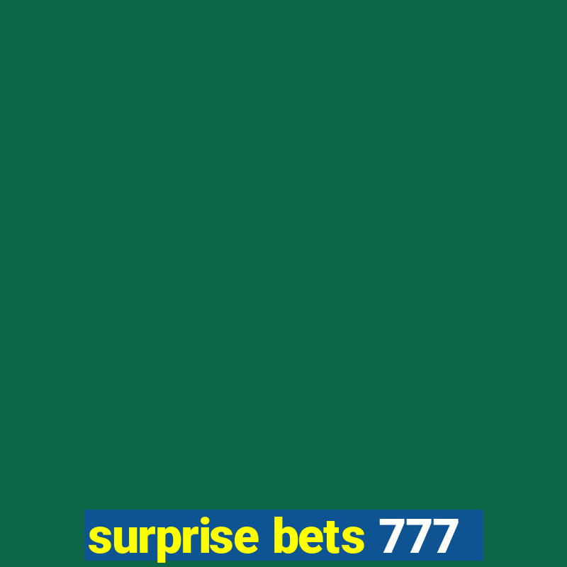 surprise bets 777