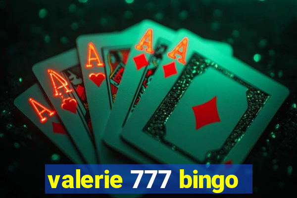 valerie 777 bingo