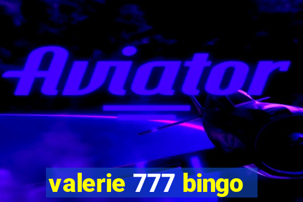 valerie 777 bingo