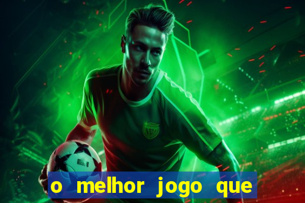 o melhor jogo que ganha dinheiro de verdade