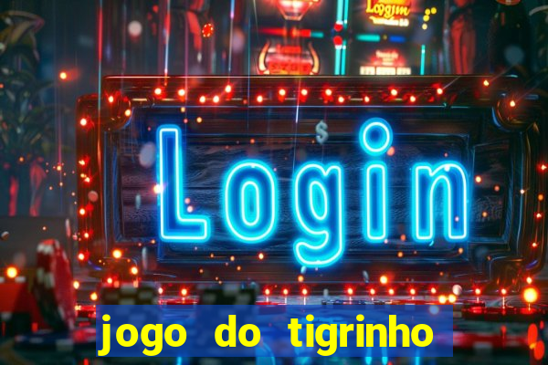 jogo do tigrinho ultimas noticias