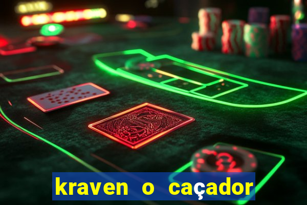 kraven o caçador filme completo dublado online