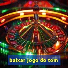 baixar jogo do tom