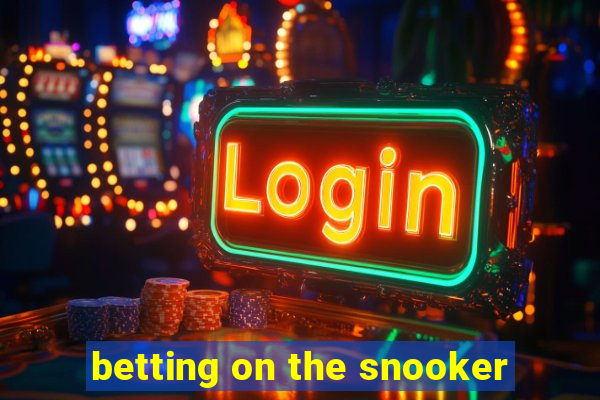 betting on the snooker