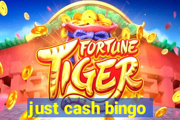 just cash bingo