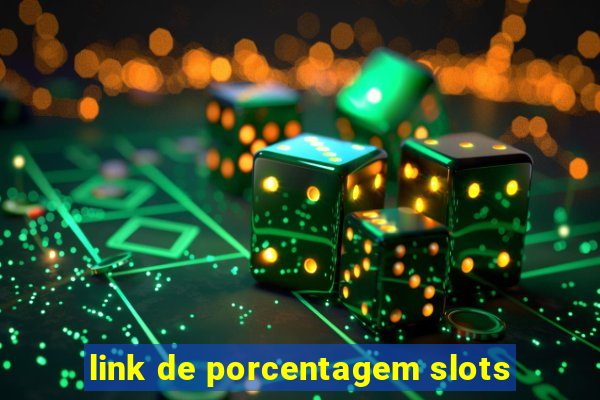 link de porcentagem slots