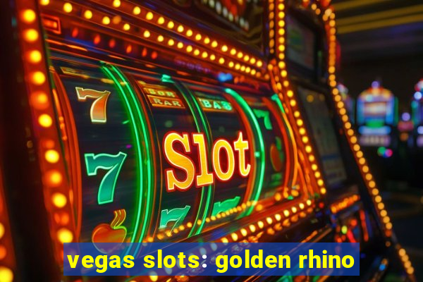 vegas slots: golden rhino