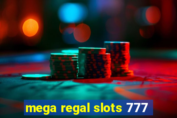 mega regal slots 777