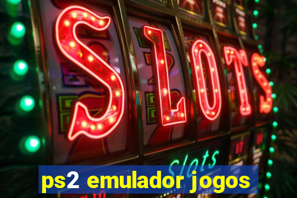 ps2 emulador jogos