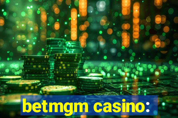 betmgm casino: