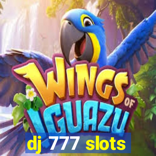 dj 777 slots