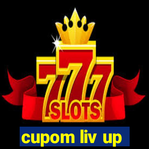 cupom liv up