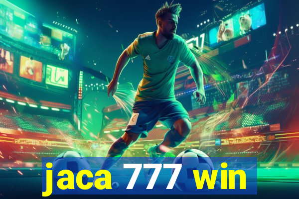 jaca 777 win