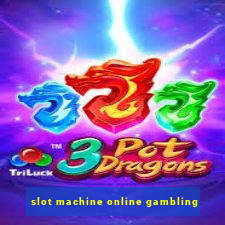 slot machine online gambling