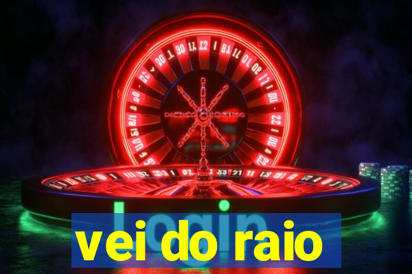 vei do raio