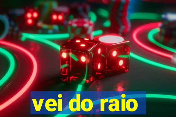 vei do raio