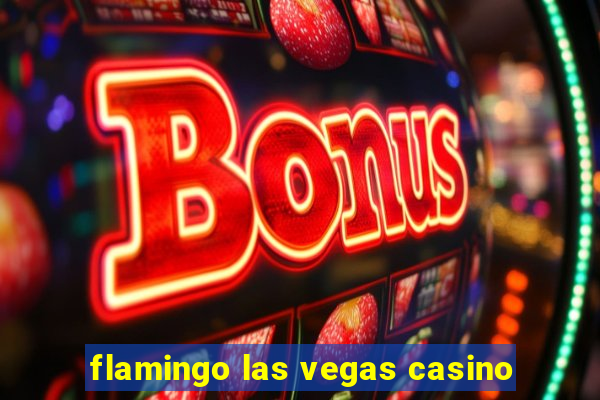 flamingo las vegas casino