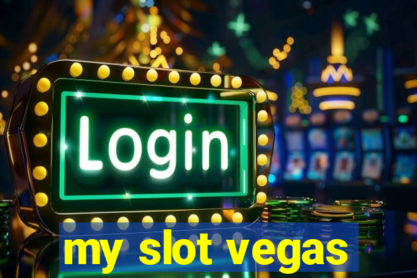 my slot vegas