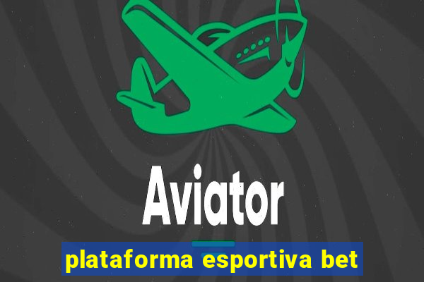 plataforma esportiva bet