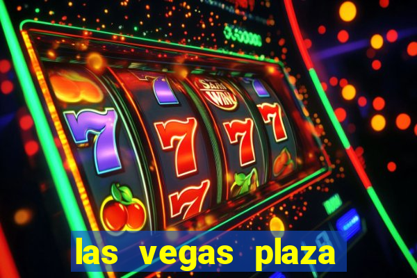 las vegas plaza hotel and casino