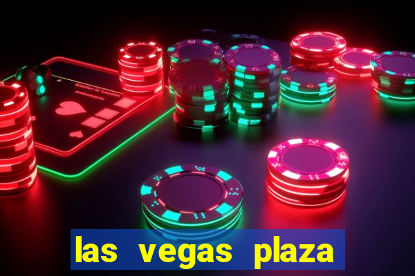 las vegas plaza hotel and casino