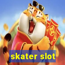 skater slot