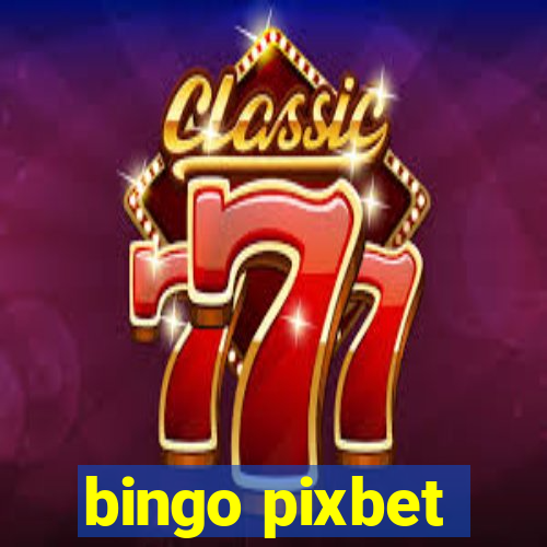 bingo pixbet